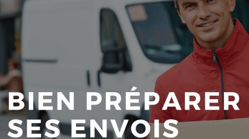 Comment bien préparer ses envois